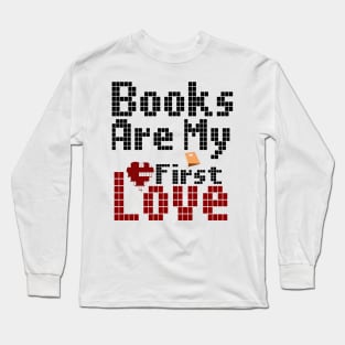 books are my first love Long Sleeve T-Shirt